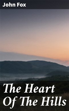 The Heart Of The Hills (eBook, ePUB) - Fox, John