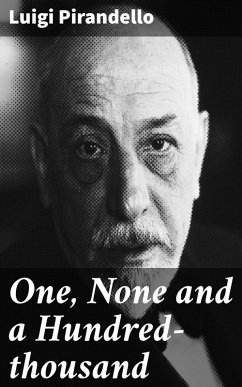 One, None and a Hundred-thousand (eBook, ePUB) - Pirandello, Luigi