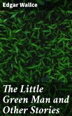 The Little Green Man and Other Stories (eBook, ePUB)