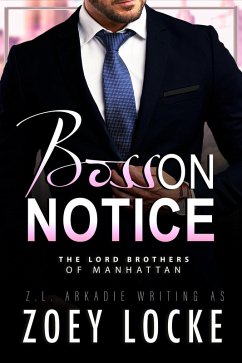 Boss On Notice (The Lord Brothers of Manhattan, #3) (eBook, ePUB) - Locke, Zoey