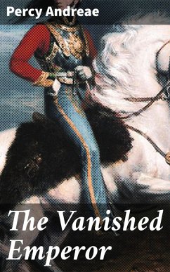 The Vanished Emperor (eBook, ePUB) - Andreae, Percy