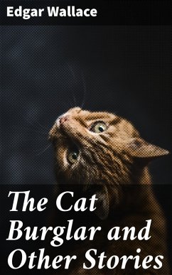 The Cat Burglar and Other Stories (eBook, ePUB) - Wallace, Edgar