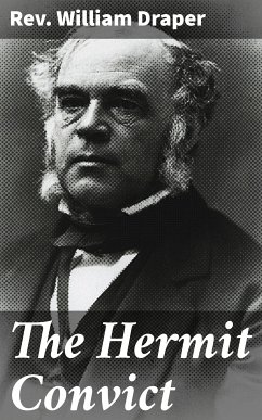 The Hermit Convict (eBook, ePUB) - Draper, Rev. William