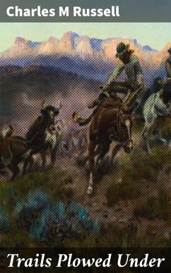 Trails Plowed Under (eBook, ePUB) - Russell, Charles M