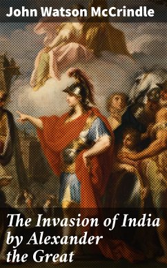 The Invasion of India by Alexander the Great (eBook, ePUB) - McCrindle, John Watson