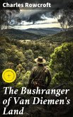 The Bushranger of Van Diemen's Land (eBook, ePUB)