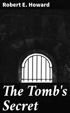 The Tomb's Secret (eBook, ePUB) - Howard, Robert E.
