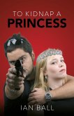 To Kidnap a Princess (eBook, ePUB)