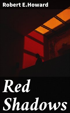 Red Shadows (eBook, ePUB) - E.Howard, Robert