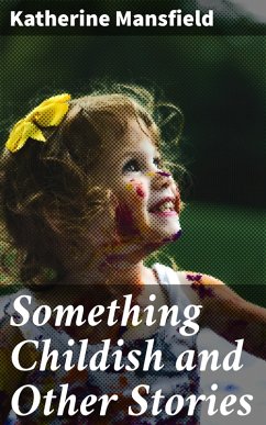 Something Childish and Other Stories (eBook, ePUB) - Mansfield, Katherine