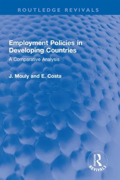 Employment Policies in Developing Countries (eBook, ePUB) - Mouly, J.; Costa, E.