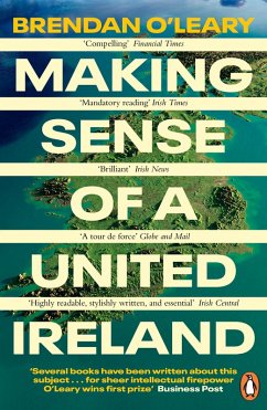 Making Sense of a United Ireland (eBook, ePUB) - O'Leary, Brendan