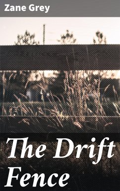 The Drift Fence (eBook, ePUB) - Grey, Zane