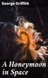 A Honeymoon in Space (eBook, ePUB) - Bild 1