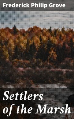 Settlers of the Marsh (eBook, ePUB) - Grove, Frederick Philip