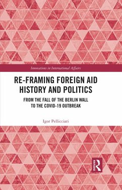 Re-Framing Foreign Aid History and Politics (eBook, PDF) - Pellicciari, Igor