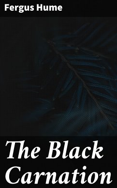 The Black Carnation (eBook, ePUB) - Hume, Fergus