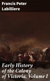 Early History of the Colony of Victoria, Volume I (eBook, ePUB)