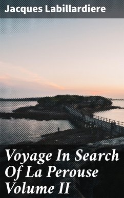 Voyage In Search Of La Perouse Volume II (eBook, ePUB) - Labillardiere, Jacques