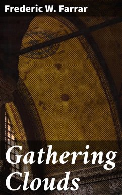 Gathering Clouds (eBook, ePUB) - Farrar, Frederic W.