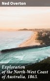 Exploration of the North-West Coast of Australia, 1863. (eBook, ePUB)