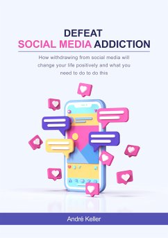 Defeat social media addiction (eBook, ePUB) - Keller, André