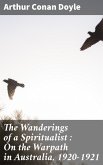 The Wanderings of a Spiritualist : On the Warpath in Australia, 1920-1921 (eBook, ePUB)