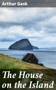 The House on the Island (eBook, ePUB) - Gask, Arthur