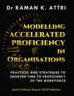 Modelling Accelerated Proficiency in Organisations (eBook, ePUB) - Attri, Dr Raman K