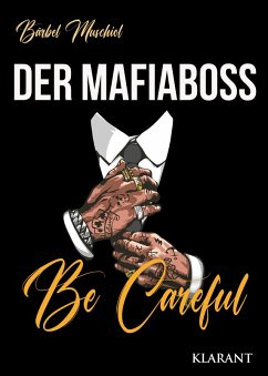 Der Mafiaboss. Be Careful (eBook, ePUB) - Muschiol, Bärbel