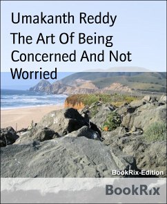 The Art Of Being Concerned And Not Worried (eBook, ePUB) - Reddy, Umakanth
