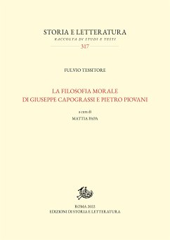 La filosofia morale di Giuseppe Capograssi e Pietro Piovani (eBook, PDF) - Tessitore, Fulvio