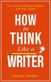 How to Think Like a Writer (Small Steps Guides, #4) (eBook, ePUB)