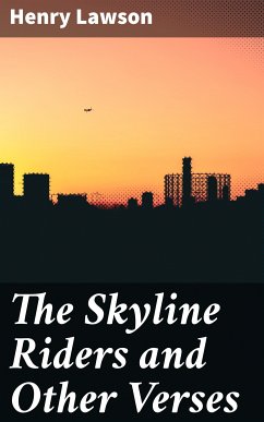 The Skyline Riders and Other Verses (eBook, ePUB) - Lawson, Henry