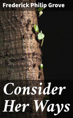 Consider Her Ways (eBook, ePUB) - Grove, Frederick Philip