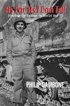 As Far As I Can Tell: Finding My Father In World War II (eBook, ePUB) - Gambone, Philip