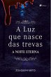 A Luz que Nasce das Trevas (eBook, ePUB) - Bild 1