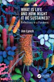 What Is Life and How Might It Be Sustained? (eBook, PDF)