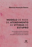 Modelo de rede de atendimento às vítimas de estupro (eBook, ePUB)