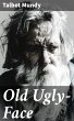 Old Ugly-Face (eBook, ePUB) - Bild 1