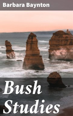 Bush Studies (eBook, ePUB) - Baynton, Barbara