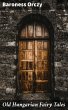 Old Hungarian Fairy Tales (eBook, ePUB) - Bild 1