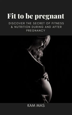 Fit to be Pregnant (eBook, ePUB) - Mas, Kam