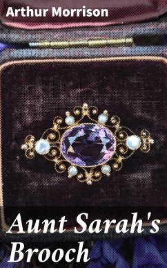 Aunt Sarah's Brooch (eBook, ePUB) - Morrison, Arthur