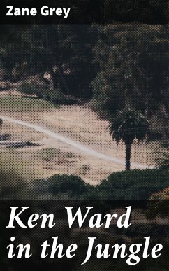 Ken Ward in the Jungle (eBook, ePUB) - Grey, Zane