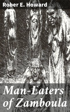 Man-Eaters of Zamboula (eBook, ePUB) - Howard, Rober E.