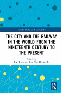 The City and the Railway in the World from the Nineteenth Century to the Present (eBook, ePUB)
