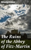 The Ruins of the Abbey of Fitz-Martin (eBook, ePUB)