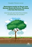 Remineralização de Solos com Rochas Ricas em Silício, Potássio e Outros Nutrientes (eBook, ePUB)