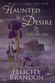 Haunted By Desire (Wild Iris, #1) (eBook, ePUB)